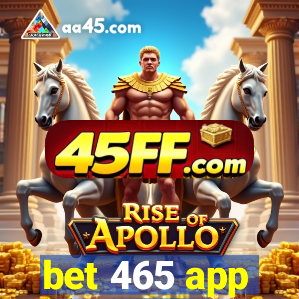 bet 465 app